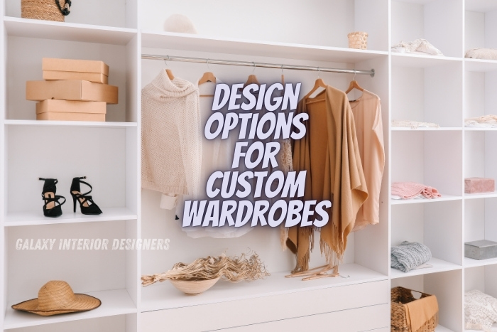 Custom wardrobe design options by Galaxy Interior Designers in Chennai, showcasing elegant and modern storage solutions for clothing and accessories. Specializing in personalized residential interiors, including custom wardrobes tailored to fit any space